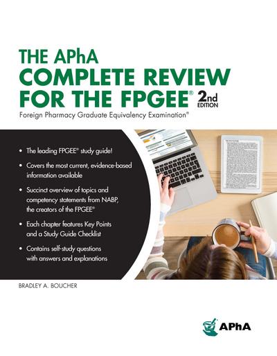 The APhA Complete Review for the FPGEE, 2nd Edition (Foreign Pharmacy Graduate Equivalency Examination)
