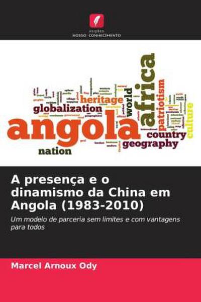 A presença e o dinamismo da China em Angola (1983-2010)