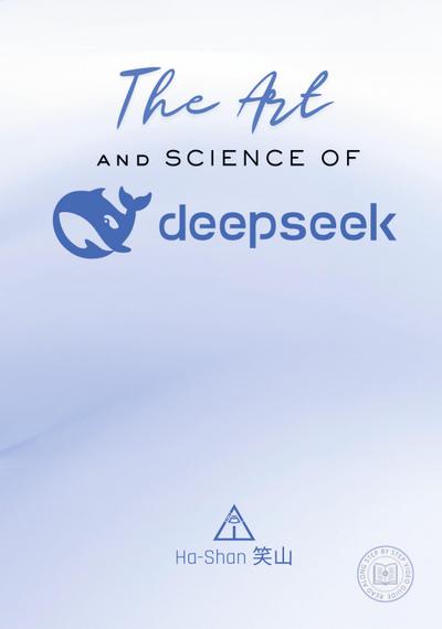 The Art and Science of DeepSeek