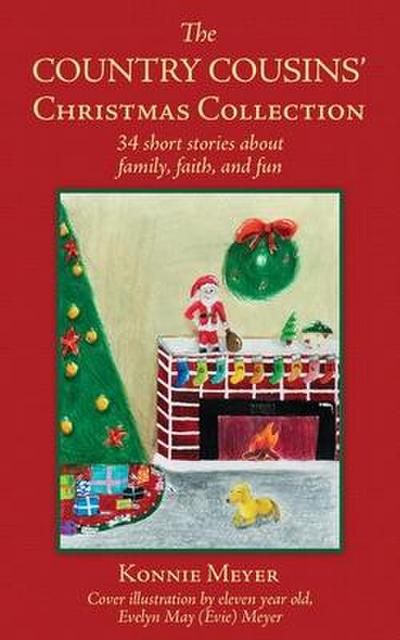 The Country Cousins’ Christmas Collection: 34 short stories about family, faith, and fun
