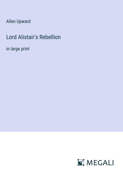 Lord Alistair’s Rebellion