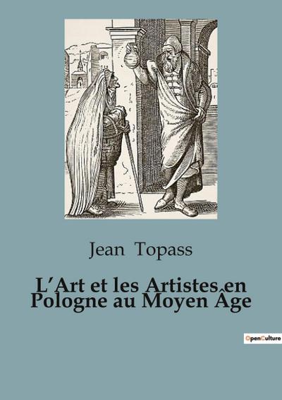 L’Art et les Artistes en Pologne au Moyen Âge