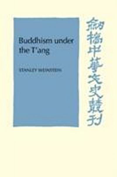 Stanley Weinstein, W: Buddhism Under the T’ang