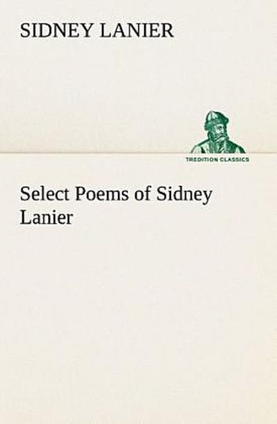 Select Poems of Sidney Lanier