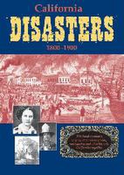 California Disasters 1800-1900