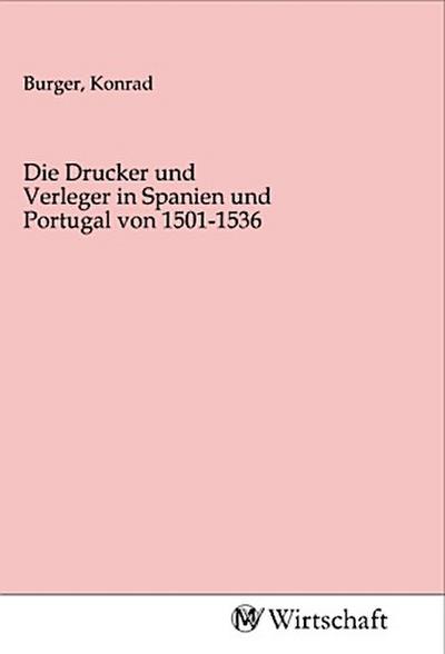 Die Drucker und Verleger in Spanien und Portugal von 1501-1536