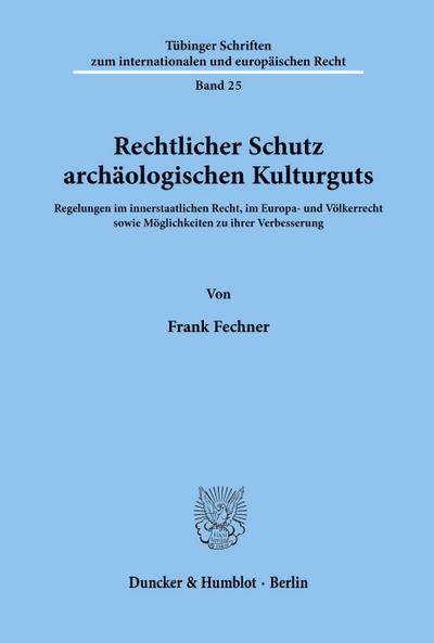 Rechtlicher Schutz archäologischen Kulturguts.