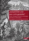 Gesammlet und ans Licht gestellet
