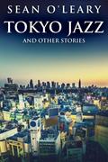 Tokyo Jazz and Other Stories