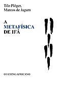 A METAFÍSICA DE IFÁ