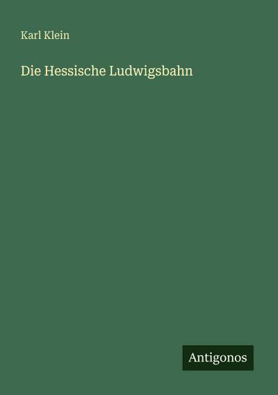 Die Hessische Ludwigsbahn