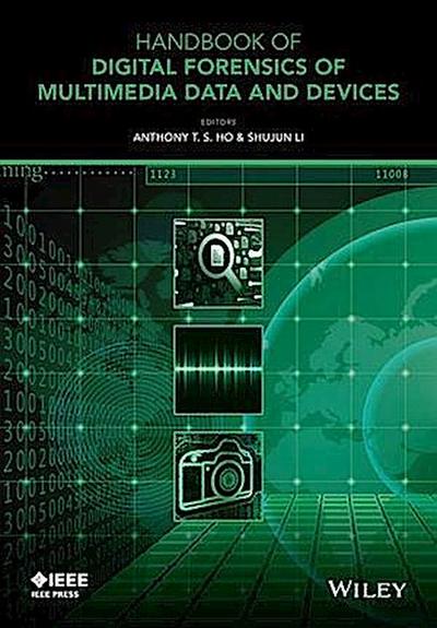 Handbook of Digital Forensics of Multimedia Data and Devices