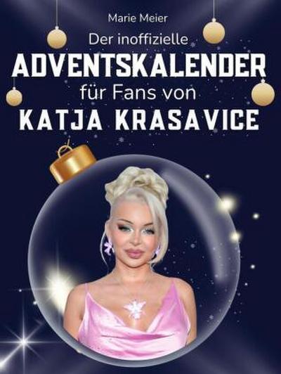 Der inoffizielle Adventskalender für Fans von Katja Krasavice