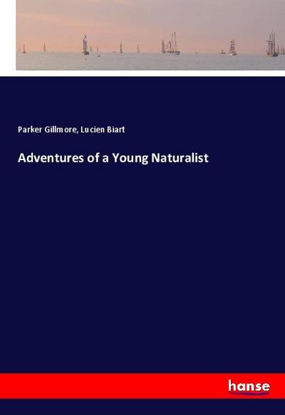 Adventures of a Young Naturalist