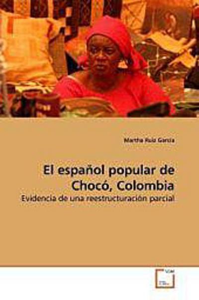 El español popular de Chocó, Colombia
