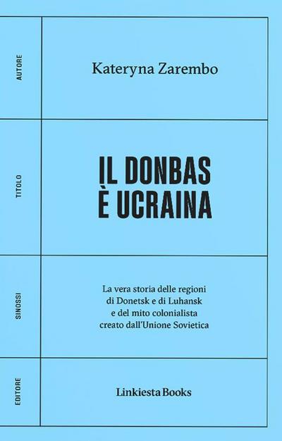 Zarembo, K: Donbas è Ucraina. La vera storia delle regioni d