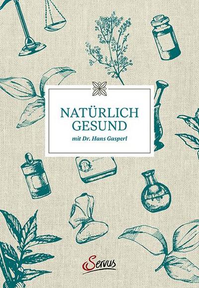 Natürlich gesund mit Dr. Hans Gasperl