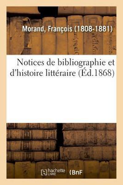 Notices de Bibliographie Et d’Histoire Littéraire