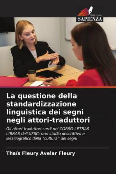 La questione della standardizzazione linguistica dei segni negli attori-traduttori