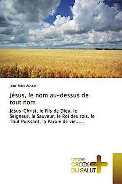 Jésus, le nom au-dessus de tout nom