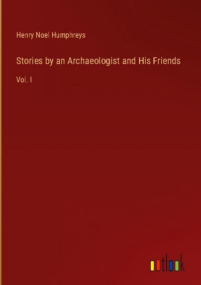 Stories by an Archaeologist and His Friends