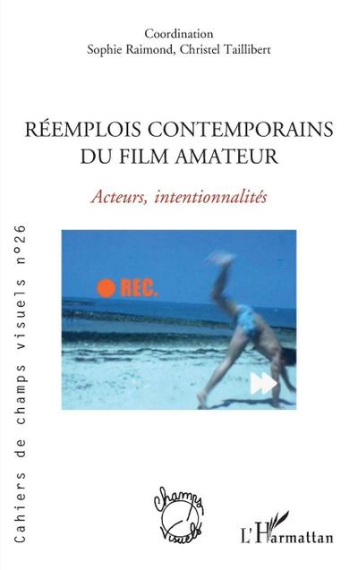 Réemplois contemporains du film amateur