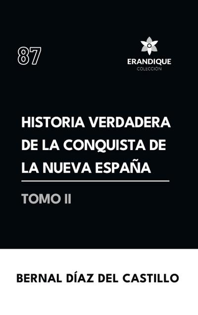 Historia verdadera de la conquista de la Nueva España (Tomo II)