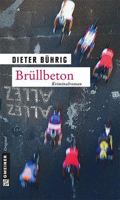 Brüllbeton (Kriminalromane im GMEINER-Verlag)