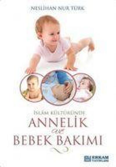 Islam Kültüründe Annelik ve Bebek Bakimi