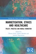 Marketisation, Ethics and Healthcare
