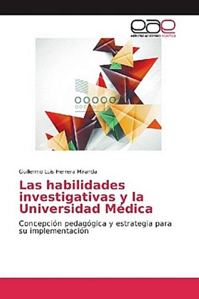 Las habilidades investigativas y la Universidad Médica