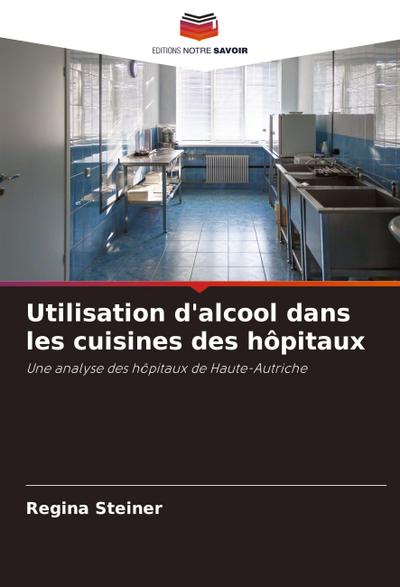 Utilisation d’alcool dans les cuisines des hôpitaux