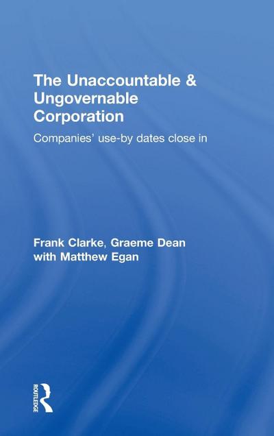 The Unaccountable & Ungovernable Corporation