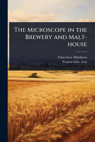 The Microscope in the Brewery and Malt-house