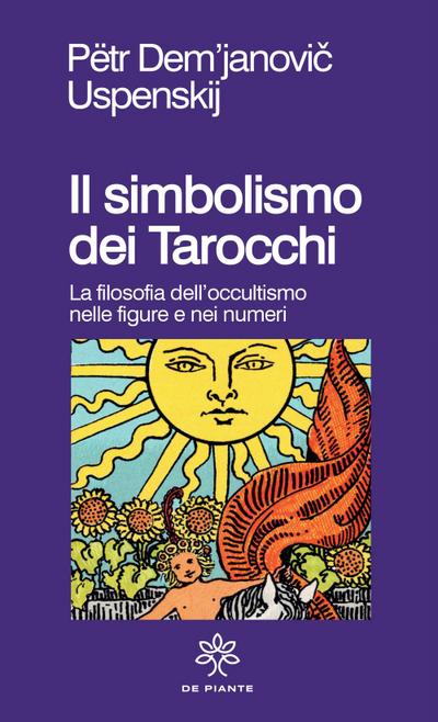Il simbolismo dei tarocchi. Filosofia dell’occultismo nelle figure e nei numeri