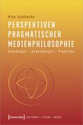 Perspektiven pragmatischer Medienphilosophie