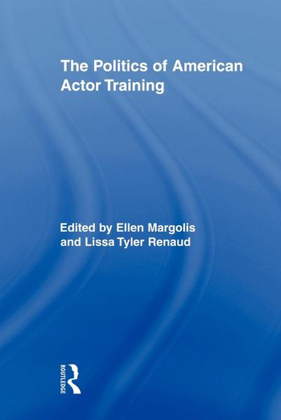 The Politics of American Actor Training