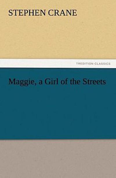 Maggie, a Girl of the Streets