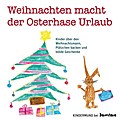 Weihnachten macht der Osterhase Urlaub: Kinder über den Weihnachtsmann, Plätzchen backen und blöde Geschenke. Kindermund bei Baumhaus