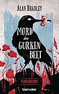 Flavia de Luce 1 - Mord im Gurkenbeet