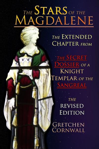 The Stars of the Magdalene: Extended Chapter From The Secret Dossier of a Knight Templar of the Sangreal