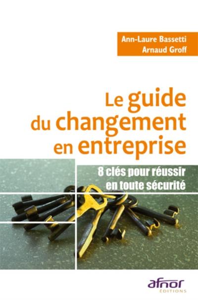 Le guide du changement en entreprise