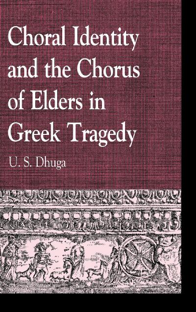 Choral Identity and the Chorus of Elders in Greek Tragedy