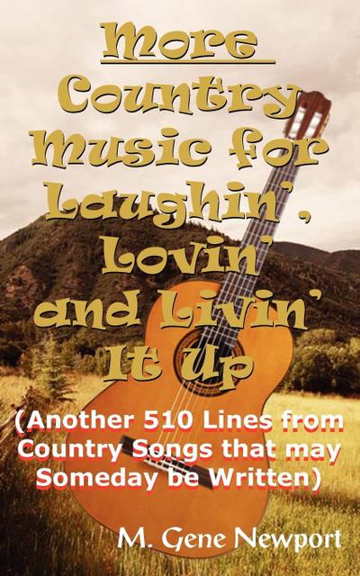 More Country Music for Laughin’, Lovin’ and Livin’ It Up