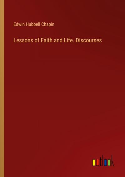 Lessons of Faith and Life. Discourses