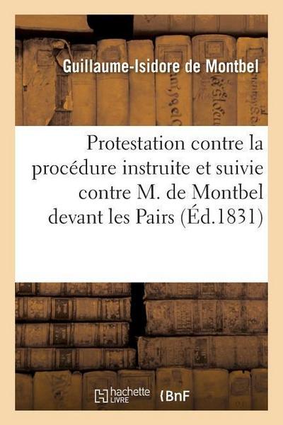 Protestation Contre La Procédure Suivie Et Instruite Contre M. de Montbel
