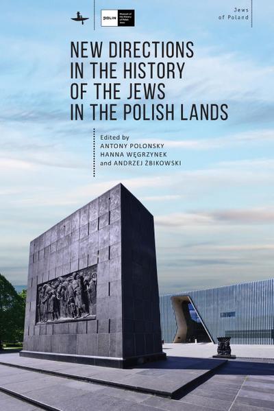 New Directions in the History of the Jews in the Polish Lands