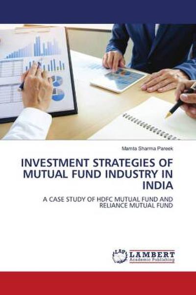INVESTMENT STRATEGIES OF MUTUAL FUND INDUSTRY IN INDIA