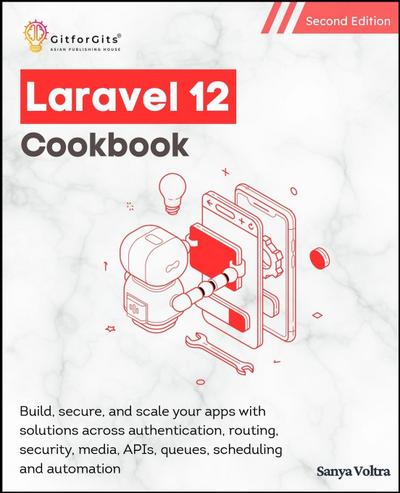 Laravel 12 Cookbook, Second Edition