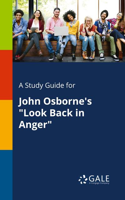 A Study Guide for John Osborne’s "Look Back in Anger"